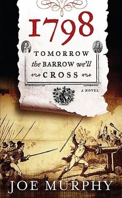 1798: Tomorrow the Barrow We'll Cross - Murphy, Joe