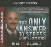 The Only Answer to Stress, Anxiety and Depression (Library Edition)
