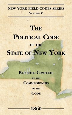 The Political Code of the State of New York - Field, David Dudley; New York