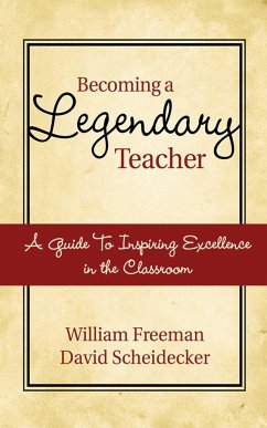 Becoming a Legendary Teacher - Freeman, William; Scheidecker, David