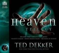 The Heaven Trilogy: Heaven's Wager, When Heaven Weeps, and Thunder of Heaven - Dekker, Ted