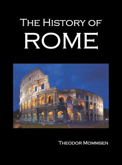 The History of Rome, Volumes 1-5 - Mommsen, Theodore