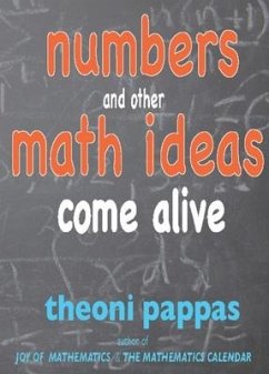 Numbers and Other Math Ideas Come Alive - Pappas, Theoni