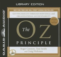 The Oz Principle (Library Edition): Getting Results Through Individual and Organizational Accountability - Connors, Roger; Smith, Tom; Hickman, Craig