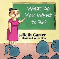 What Do You Want to Be? - Carter, Beth