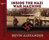Inside the Nazi War Machine (Library Edition): How Three Generals Unleashed Hitler's Blitzkrieg Upon the World