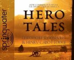 Hero Tales (Library Edition): How Common Lives Reveal the Uncommon Genius of America
