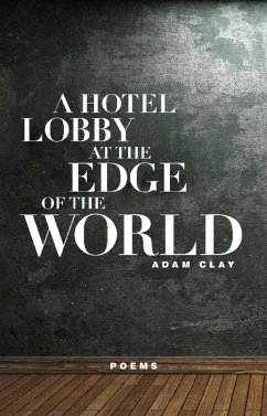A Hotel Lobby at the Edge of the World - Clay, Adam