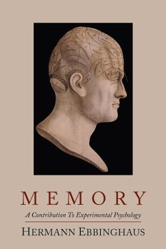 Memory; A Contribution to Experimental Psychology - Ebbinghaus, Hermann