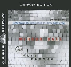 Mirror Ball (Library Edition): Living Boldly and Shining Brightly for the Glory of God - Redman, Matt