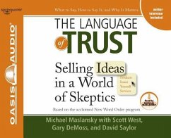 The Language of Trust (Library Edition): Selling Ideas in a World of Skeptics - Maslansky, Michael