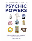 The Essential Guide to Psychic Powers