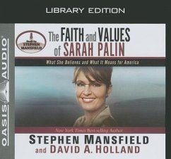 The Faith and Values of Sarah Palin (Library Edition) - Mansfield, Stephen; Holland, David A.