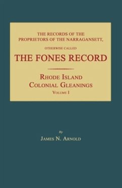 The Records of the Proprietors of the Narragansett, Otherwise Called the Fones Record - Arnold, James N.