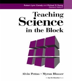 Teaching Science in the Block - Pettus, Alvin; Blosser, Myron
