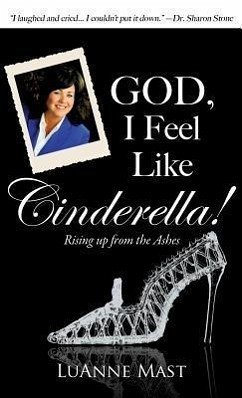 God, I Feel Like Cinderella! - Mast, Luanne