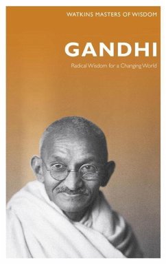 Gandhi: Radical Wisdom for Changing the World - Gandhi, Mohandas K.