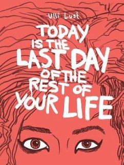 Today Is The Last Day Of The Rest Of Your Life - Lust, Ulli