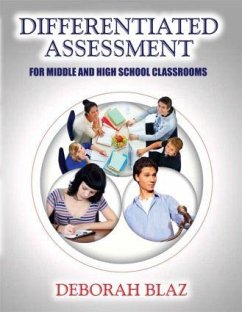 Differentiated Assessment for Middle and High School Classrooms - Blaz, Deborah