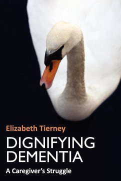 Dignifying Dementia - Tierney, Elizabeth