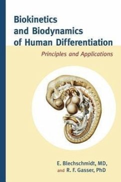 Biokinetics and Biodynamics of Human Differentiation: Principles and Applications - Blechschmidt, Erich; Gasser, R. F.