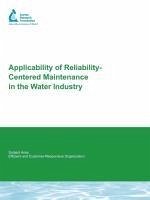 Applicability of Reliability-Centered Maintenance in the Water Industry (Awwarf Report Series)
