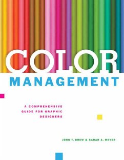 Color Management: A Comprehensive Guide for Graphic Designers - Drew, John T.; Meyer, Sarah A.