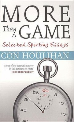More Than a Game: Selected Sporting Essays - Houlihan, Con
