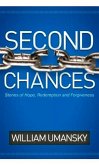 Second Chances: Stories of Hope, Redemption, and Forgiveness