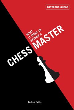 What It Takes to Become a Chess Master - Soltis, Andrew
