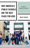 Why America's Public Schools Are the Best Place for Kids Why America's Public Schools Are the Best Place for Kids
