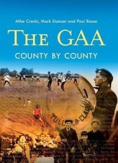 The Gaa: County by County - Cronin, Mike; Duncan, Mark; Rouse, Paul