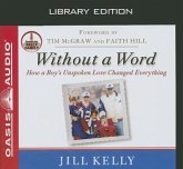 Without a Word (Library Edition): How a Boy's Unspoken Love Changed Everything