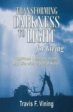 Transforming Darkness To Light, for Giving - Vining, Travis F.