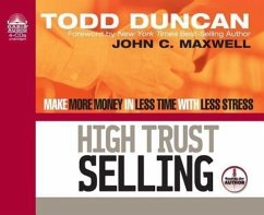 High Trust Selling (Library Edition): Make More Money in Less Time with Less Stress - Duncan, Todd