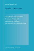Kosovo: A Precedent?: The Declaration of Independence, the Advisory Opinion and Implications for Statehood, Self-Determination and Minority