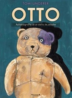 Otto: Autobiografia de Un Osito de Peluche / The Autobiography of a Teddy Bear - Ungerer, Tomi