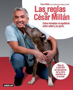 Las Reglas de Cesar Millan / Cesar's Rules: Your Way to Train a Well-Behaved Dog - Millán, César