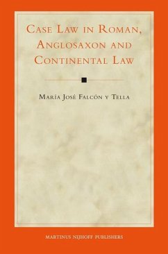 Case Law in Roman, Anglosaxon and Continental Law - Falcón Y Tella, María José