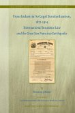 From Industrial to Legal Standardization, 1871-1914: Transnational Insurance Law and the Great San Francisco Earthquake