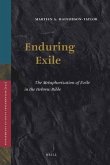 Enduring Exile: The Metaphorization of Exile in the Hebrew Bible