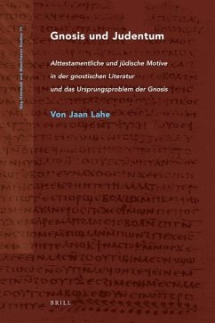 Gnosis Und Judentum: Alttestamentliche Und Jüdische Motive in Der Gnostischen Literatur Und Das Ursprungsproblem Der Gnosis - Lahe, Jaan