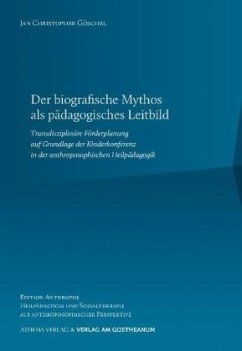 Der biografische Mythos als pädagogisches Leitbild - Göschel, Jan Chr.