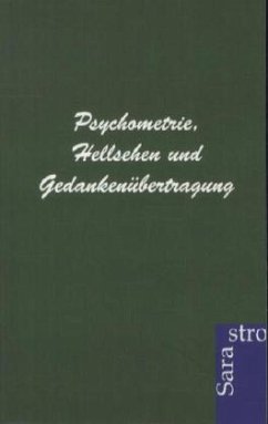 Psychometrie, Hellsehen und Gedankenübertragung - Ohne Autor