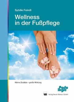 Wellness in der Fußpflege - Feindt, Sybille