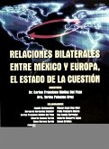 RELACIONES BILATERALES ENTRE MEXICO Y EUROPA, EL ESTADO DE LA CUESTIÓN