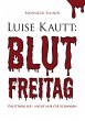 Luise Kautt: Blutfreitag - Bild 1