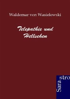 Telepathie und Hellsehen - Wasielewski, Waldemar von