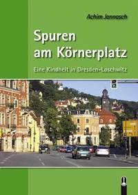 Spuren am Körnerplatz - Jannasch, Achim