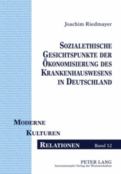 Sozialethische Gesichtspunkte der Ökonomisierung des Krankenhauswesens in Deutschland - Riedmayer, Joachim